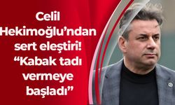 Celil Hekimoğlu’ndan sert eleştiri! “Kabak tadı vermeye başladı”