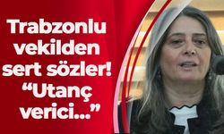 Trabzonlu vekilden sert sözler! “Utanç verici…”