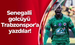 Senegalli golcüyü Trabzonspor'a yazdılar!