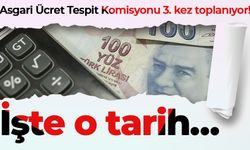 Asgari Ücret Tespit Komisyonu 3. kez toplanıyor! İşte o tarih…