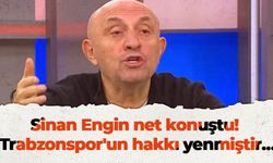 Sinan Engin net konuştu! Trabzonspor'un hakkı yenmiştir…