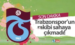 Trabzonspor'un rakibi sahaya çıkmadı!