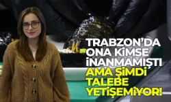 Trabzon'da kimse onlara inanmadı ama şimdi talebe yetişemiyorlar!