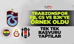 Trabzonspor Fenerbahçe, Galatasaray ve Beşiktaş'a örnek oldu! Tek tek başvuru yaptılar