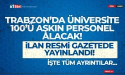Trabzon'da Üniversite yüzlerce personel alacak! İşte ayrıntılar...