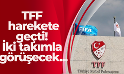 TFF harekete geçti! İki takımla görüşecek...