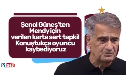 Şenol Güneş’ten Mendy için verilen karta sert tepki! Konuştukça oyuncu kaybediyoruz