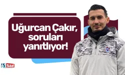 Uğurcan Çakır,  soruları yanıtlıyor!