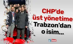 CHP'de üst yönetime Trabzon'dan o isim...