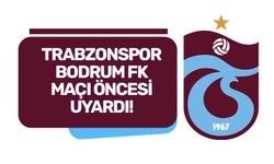 Trabzonspor Bordum maçı öncesi taraftarlarını uyardı!