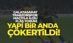 Trabzonspor maçıyla ilgili flaş yorum: Yapı bir anda çökecekti...