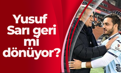 Yusuf Sarı geri mi dönüyor?