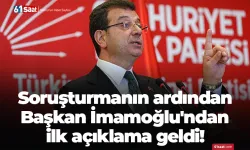 Soruşturmanın ardından Başkan İmamoğlu'ndan ilk açıklama geldi!