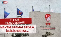 TFF'den hakem atamalarıyla alakalı flaş karar!