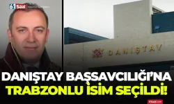 Danıştay Başsavcılığı'na Trabzonlu isim seçildi