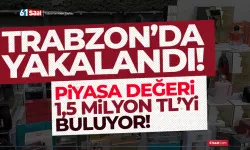 Trabzon'da yakalandı! Piyasa değeri 1,5 Milyon TL'yi buluyor...