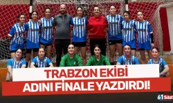 Trabzon ekibi adını finallere yazdırdı