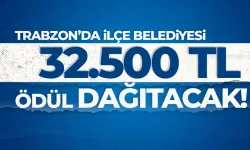 Trabzon'da ilçe Belediyesi 32 bin 500 TL ödül dağıtacak!