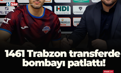 1461 Trabzon transferde bombayı patlattı!