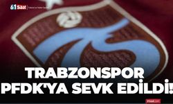 Trabzonspor PFDK’ya sevk edildi!