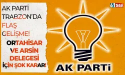 AK Parti İl Kongresine Delegasyon Şoku! Ortahisar ve Arsin Delegeleri Oy Kullanamayacak