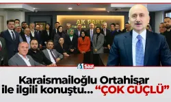 Karaismailoğlu Ortahisar ile ilgili konuştu… “ÇOK GÜÇLÜ”