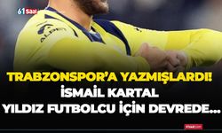 Trabzonspor’a yazmışlardı! İsmail Kartal yıldız futbolcu için devrede…