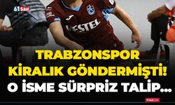 Trabzonspor kiralık göndermişti! O isme sürpriz talip…