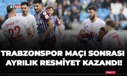 Trabzonspor maçı sonrası ayrılık resmiyet kazandı!