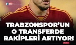 Trabzonspor’un o transferde rakipleri artıyor!