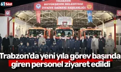 Trabzon'da yeni yıla görev başında giren personel ziyaret edildi