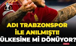 Adı Trabzonspor ile anılmıştı! Ülkesine mi dönüyor?