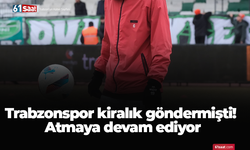 Trabzonspor kiralık göndermişti! Atmaya devam ediyor