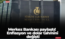 Merkez Bankası paylaştı! Yıl sonu enflasyon ve dolar tahmini değişti