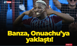 Banza, Onuachu’ya yaklaştı!