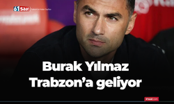 Burak Yılmaz Trabzon’a geliyor