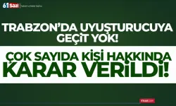 Trabzon'da uyuşturucuya geçit yok. Çok sayıda kişi hakkında işlem yapıldı...