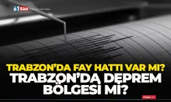 Trabzon'da fay hattı var mı? Trabzon deprem bölgesi mi?