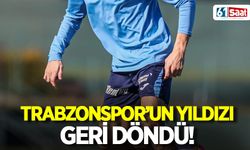 Trabzonspor'un yıldızı geri döndü