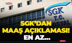 SGK’dan maaş açıklaması! En az…