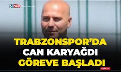 Trabzonspor’da Can Karyağdı göreve başladı