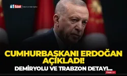 Cumhurbaşkanı Erdoğan açıkladı! Demiryolu ulaşımı ve Trabzon...