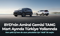 BYD’nin Amiral Gemisi TANG, Mart Ayında Türkiye Yollarında