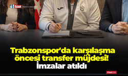 Trabzonspor'da karşılaşma öncesi transfer müjdesi! İmzalar atıldı