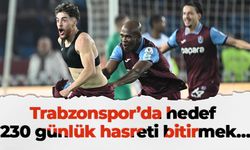 Trabzonspor’da hedef 230 günlük hasreti bitirmek…