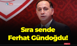 Sıra sende Ferhat Gündoğdu!