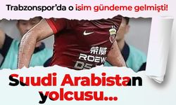 Trabzonspor’da o isim gündeme gelmişti! Suudi Arabistan yolcusu…