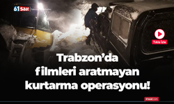 Trabzon'da filmleri aratmayan kurtarma operasyonu!