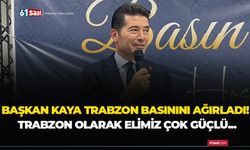 Başkan Kaya Trabzon basınını ağırladı! Trabzon olarak elimiz çok güçlü...