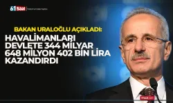 Bakan Uraloğlu açıladı: Havalimanları devlete 344 milyar 648 milyon 402 bin lira kazandırdı